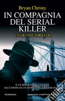 In compagnia del serial killer. E-book. Formato EPUB ebook di Bryan Christy