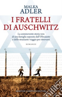 I fratelli di Auschwitz. E-book. Formato EPUB ebook di Malka Adler