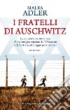 I fratelli di Auschwitz. E-book. Formato EPUB ebook di Malka Adler