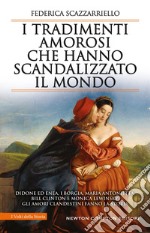 I tradimenti amorosi che hanno scandalizzato il mondo. E-book. Formato EPUB