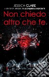 Non chiedo altro che te. E-book. Formato EPUB ebook