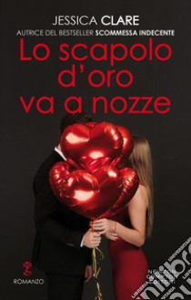 Lo scapolo d'oro va a nozze. E-book. Formato EPUB ebook di Jessica Clare