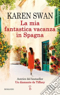 La mia fantastica vacanza in Spagna. E-book. Formato EPUB ebook