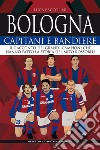 Bologna. Capitani e bandiere. E-book. Formato EPUB ebook