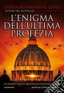 L’enigma dell’ultima profezia. E-book. Formato EPUB ebook di Mendívil Leopoldo López