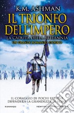 Il trionfo dell&apos;impero. La caduta della Britannia. E-book. Formato EPUB ebook