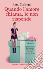 Quando l'amore chiama, io non rispondo. E-book. Formato EPUB ebook