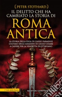 Il delitto che ha cambiato la storia di Roma antica. E-book. Formato EPUB ebook di Peter Stothard