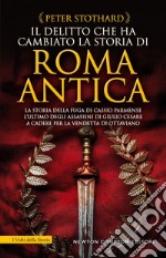 Il delitto che ha cambiato la storia di Roma antica. E-book. Formato EPUB