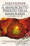 Il manoscritto perduto della Massoneria. E-book. Formato EPUB ebook di Jeroen Windmeijer