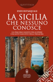 La Sicilia che nessuno conosce. E-book. Formato EPUB ebook di Enzo Di Pasquale