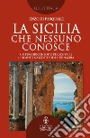 La Sicilia che nessuno conosce. E-book. Formato EPUB ebook di Enzo Di Pasquale