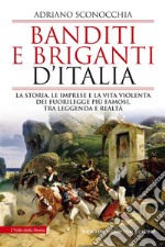 Banditi e briganti d&apos;Italia. E-book. Formato EPUB ebook