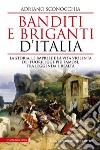 Banditi e briganti d'Italia. E-book. Formato EPUB ebook di Adriano Sconocchia