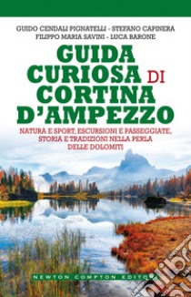 Guida curiosa di Cortina D'Ampezzo. E-book. Formato EPUB ebook di Luca Barone