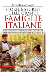 Storie e segreti delle grandi famiglie italiane. E-book. Formato EPUB ebook