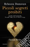 Piccoli segreti proibiti. E-book. Formato EPUB ebook di Rebecca Donovan
