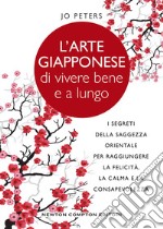 L'arte giapponese di vivere bene e a lungo. E-book. Formato EPUB ebook