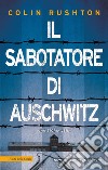 Il sabotatore di Auschwitz. E-book. Formato EPUB ebook