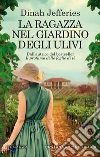La ragazza nel giardino degli ulivi. E-book. Formato EPUB ebook di Dinah Jefferies