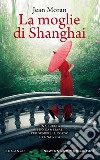 La moglie di Shanghai. E-book. Formato EPUB ebook di Jean Moran