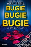 Bugie, bugie, bugie: Un thriller psicologico da brivido, tradotto in 27 lingue, al primo posto nella classifica del «Sunday Times». E-book. Formato EPUB ebook di Adele Parks