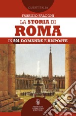 La storia di Roma in 501 domande e risposte. E-book. Formato EPUB ebook