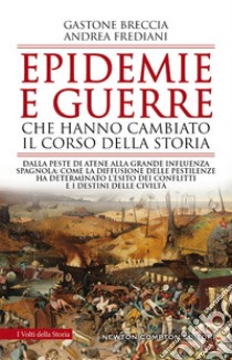 Epidemie e guerre che hanno cambiato il corso della storia. E-book. Formato EPUB ebook di Andrea Frediani