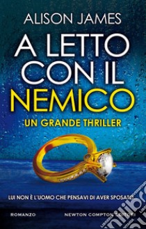 A letto con il nemico. E-book. Formato EPUB ebook di Alison James