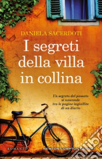 I segreti della villa in collina. E-book. Formato EPUB ebook di Daniela Sacerdoti