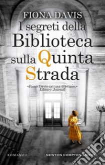 I segreti della biblioteca sulla Quinta Strada. E-book. Formato EPUB ebook di Fiona Davis