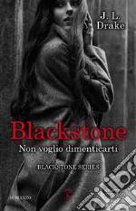 Blackstone. Non voglio dimenticarti. E-book. Formato EPUB ebook