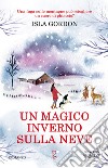 Un magico inverno sulla neve. E-book. Formato EPUB ebook di Isla Gordon