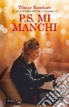 P.S. Mi manchi. E-book. Formato EPUB ebook di Winter Renshaw