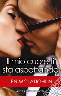 Il mio cuore ti sta aspettando. E-book. Formato EPUB ebook di Jen McLaughlin