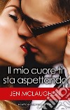 Il mio cuore ti sta aspettando. E-book. Formato EPUB ebook