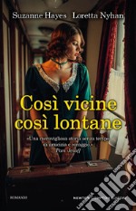 Così vicine, così lontane. E-book. Formato EPUB ebook