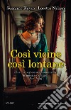 Così vicine, così lontane. E-book. Formato EPUB ebook