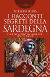 I racconti segreti della Sardegna. E-book. Formato EPUB ebook