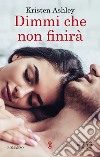 Dimmi che non finirà. E-book. Formato EPUB ebook