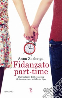 Fidanzato part-time. E-book. Formato EPUB ebook di Anna Zarlenga