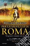 Per la salvezza di Roma. E-book. Formato EPUB ebook