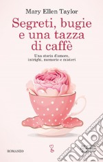 Segreti, bugie e una tazza di caffè. E-book. Formato EPUB