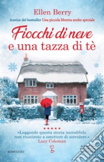 Fiocchi di neve e una tazza di tè. E-book. Formato EPUB ebook di Ellen Berry