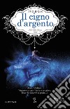 Il cigno d'argento. E-book. Formato EPUB ebook di Amo Jones