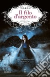 Il filo d'argento. E-book. Formato EPUB ebook di Amo Jones