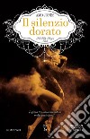 Il silenzio dorato. E-book. Formato EPUB ebook