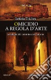 Omicidio a regola d'arte. E-book. Formato EPUB ebook di Letizia Triches