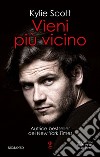 Vieni più vicino. E-book. Formato EPUB ebook