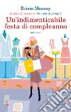 Un&apos;indimenticabile festa di compleanno. E-book. Formato EPUB ebook